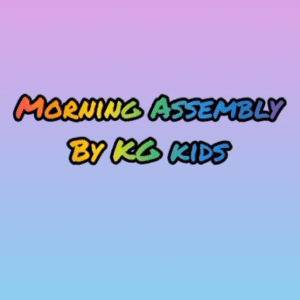 Little Steps, Bright Beginnings – KG Morning Assembly